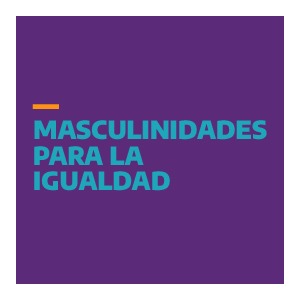 Masculinidades para la Igualdad