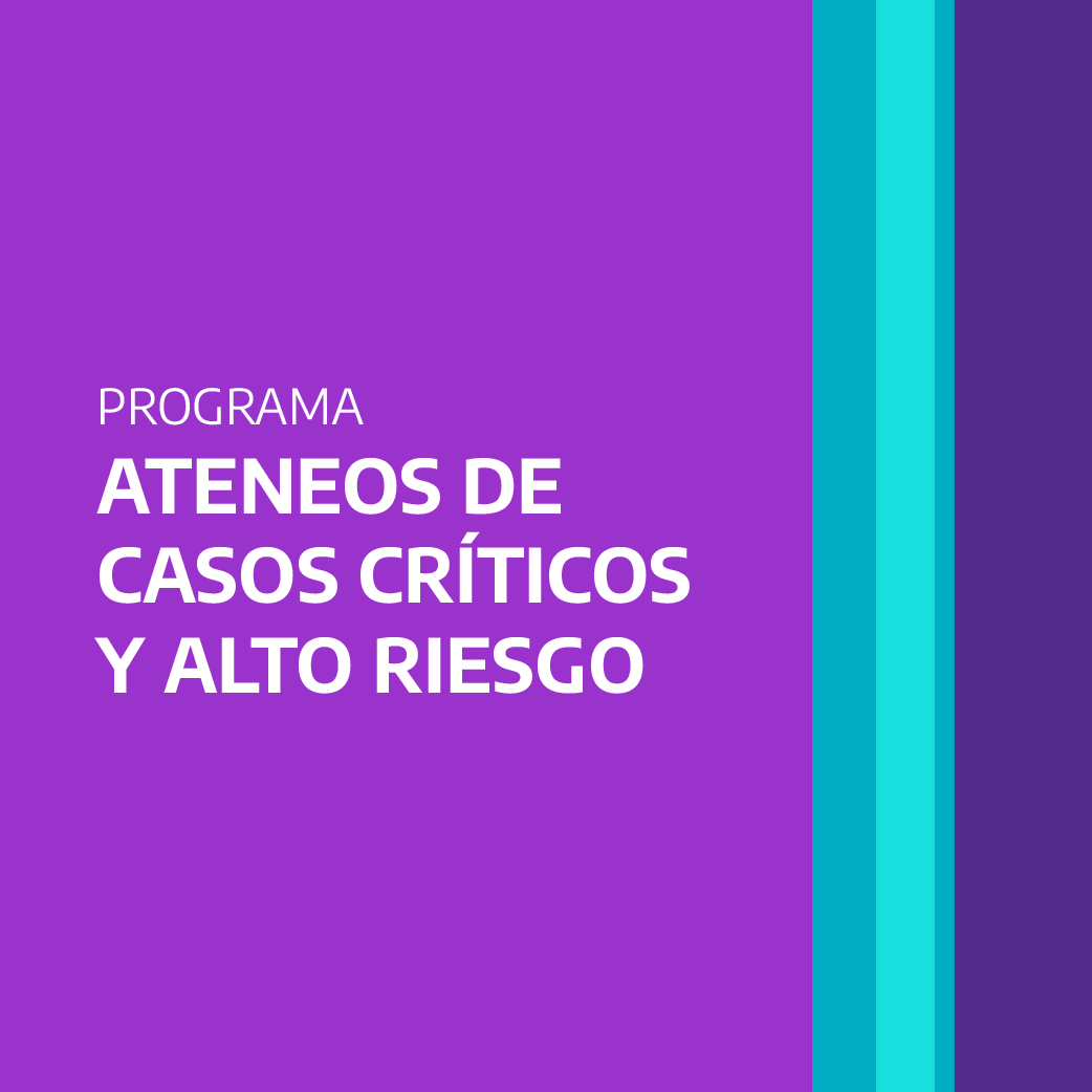 Ateneos de Casos Críticos y Alto Riesgo