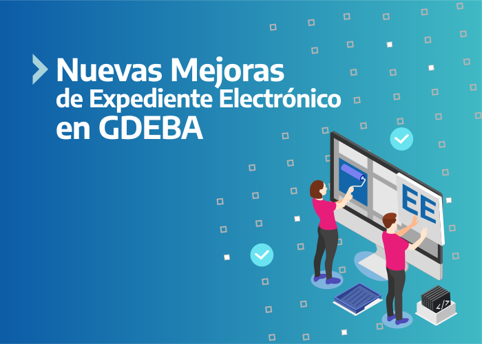 Nuevas actualizaciones en Expediente Electrónico de GDEBA