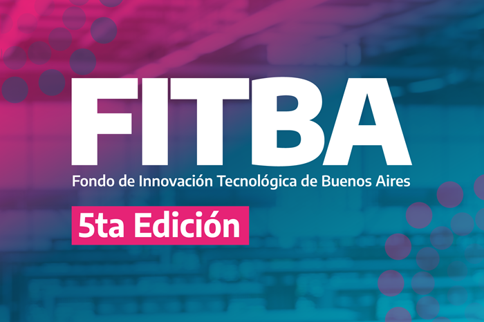 QUINTA CONVOCATORIA DEL FONDO DE INNOVACIÓN TECNOLÓGICA DE BUENOS AIRES FITBA 2026