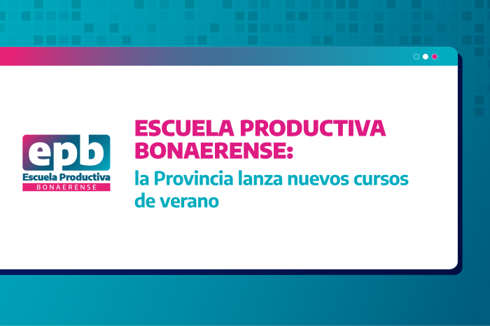 Escuela Productiva Bonaerense: la Provincia lanza nuevos cursos de verano
