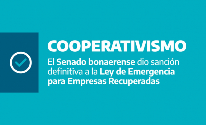 El Senado bonaerense sancionó la Ley de Emergencia para Empresas Recuperadas
