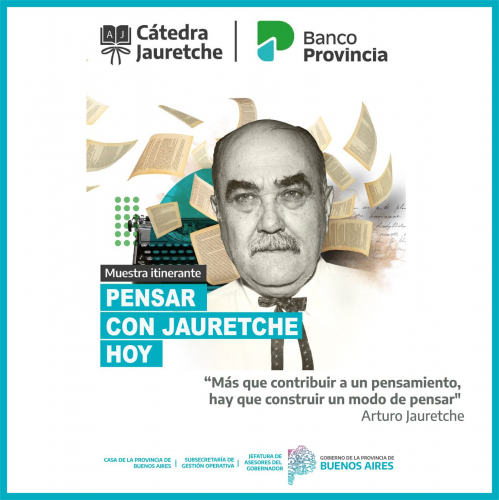 La Casa de la Provincia de Buenos Aires invita a recorrer la muestra itinerante “Pensar con Jauretche, hoy”