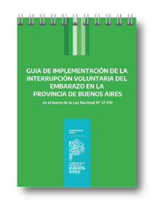 Guía de Implementación de la Interrupción Voluntaria del Embarazo en la provincia de Buenos Aires