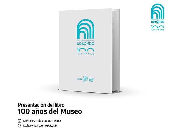 Se presenta el libro por los 100 años del Museo Udaondo