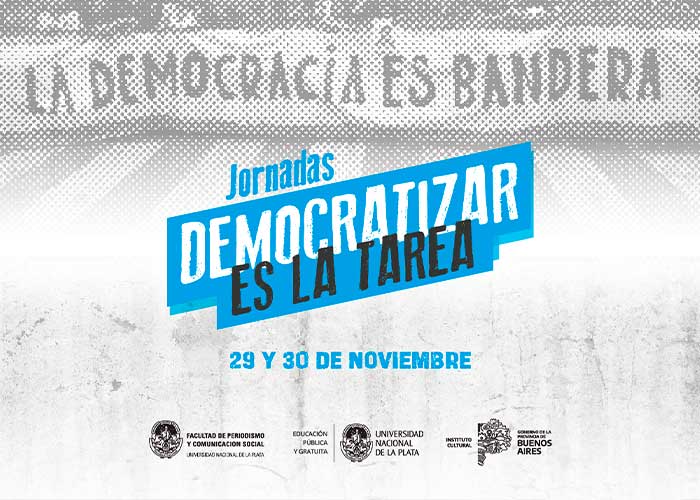 Se realizarán las jornadas “Democratizar es la tarea” en La Plata