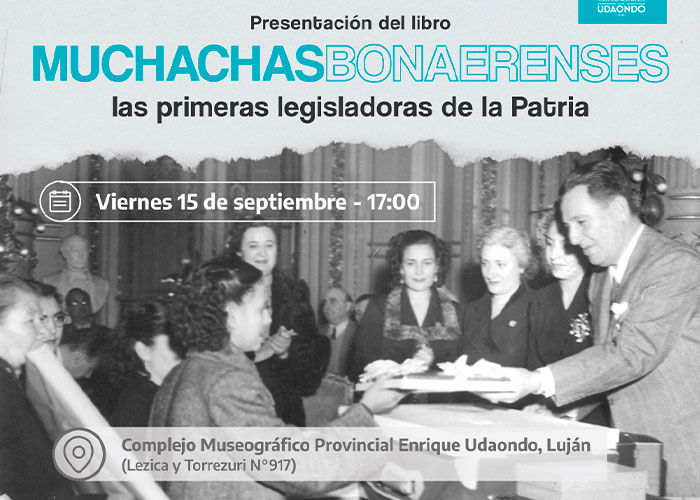 Presentación de “Muchachas bonaerenses: las primeras legisladoras de la Patria” 