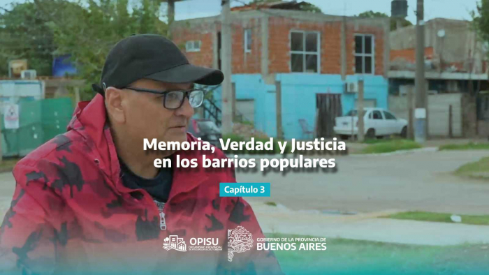 OPISU presenta el 3° capítulo de la serie “Memoria, Verdad y Justicia en los barrios populares”