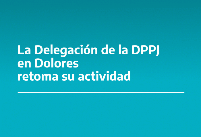 LA DELEGACIÓN  DE PERSONAS JURÍDICAS EN DOLORES  RETOMA SU ACTIVIDAD