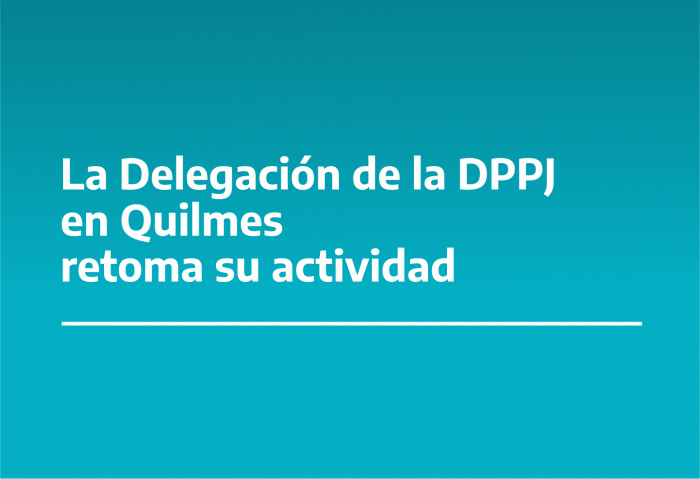 LA DELEGACIÓN  DE PERSONAS JURÍDICAS  EN QUILMES  RETOMA SU ACTIVIDAD