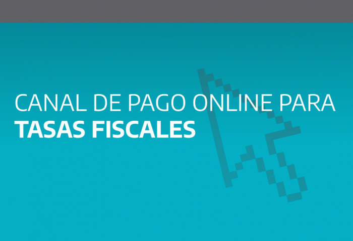 NUEVA MODALIDAD DE PAGO ONLINE PARA TASAS FISCALES