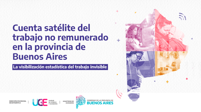 Cuenta satélite del trabajo no remunerado en la provincia de Buenos Aires Cuenta satélite del trabajo no remunerado en la provincia de Buenos Aires