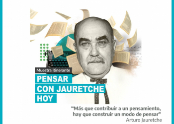 La Casa de la Provincia de Buenos Aires invita a recorrer la muestra itinerante “Pensar con Jauretche, hoy”