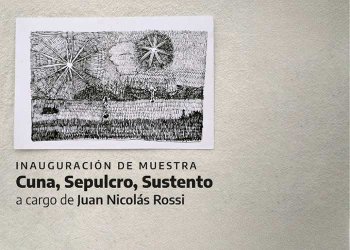 “Cuna, Sepulcro, Sustento” a cargo del artista visual Juan Nicolás Rossi