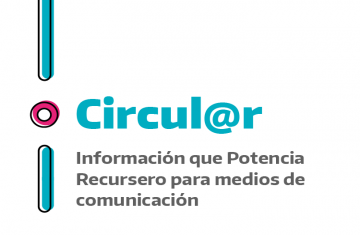 Circular es una publicación del Programa Potencia Medios